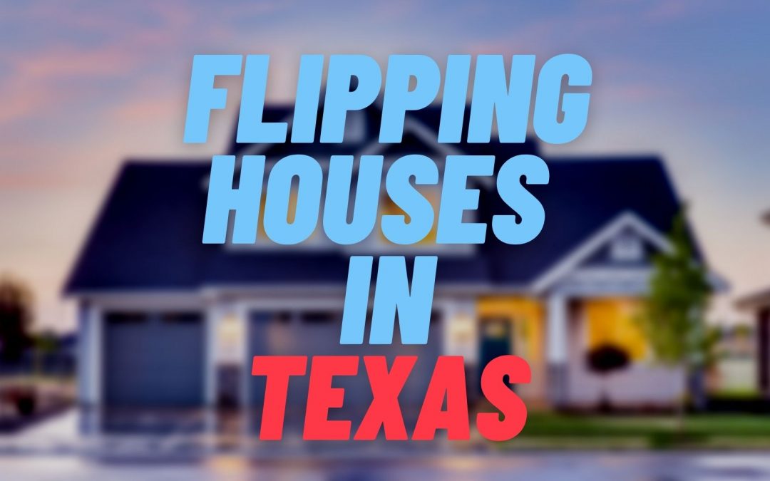A comprehensive guide to flipping houses in Texas