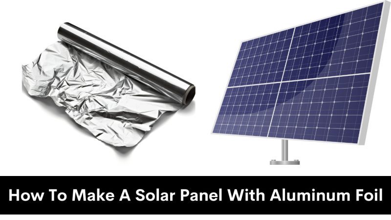 how-to-make-a-solar-panel-with-aluminum-foil