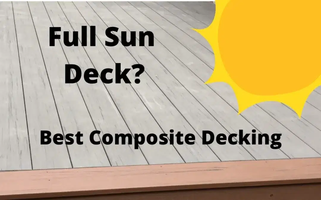 Best Composite Decking for full Sun